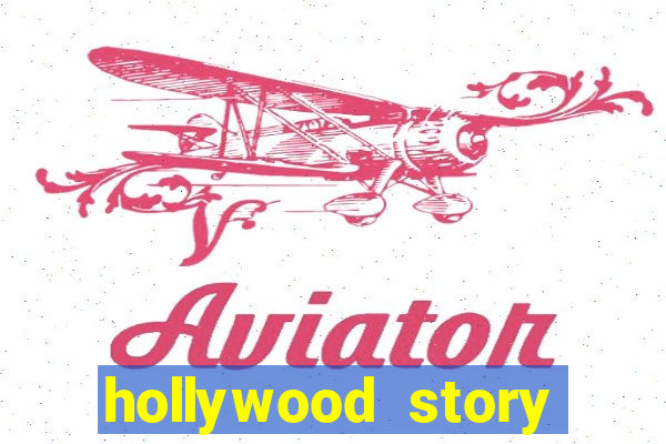 hollywood story dinheiro infinito